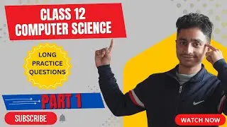 CLASS 12 COMPUTER SCIENCE LONG PRACTICE QUESTION PART 1 #computerscience #elopeeth