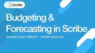 Scribe Budget & Forecasting with Hannah - Scribe Client Training
