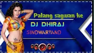 PALANG SAGWAN KE #DJ DHIRAJ HARD BASS DANCE MIX BY DJ DHANBAD JHARKHAND KHESHARI LAL YADAV