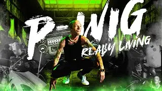 P-Wig &ndash; Really Living (Music Video) | 500K+ Views