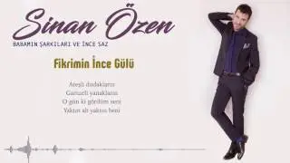 Sinan &Ouml;zen - Fikrimin İnce G&uuml;l&uuml; (Official Lyric Video)