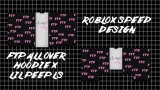 ROBLOX SPEED DESIGN FTP ALL OVER HOODIE X LIL PEEP LS