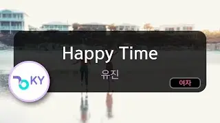 Happy Time - 유진 (KY.64513) / KY KARAOKE