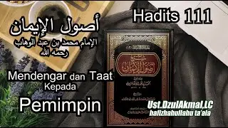 Mendengar & Taat Pemimpin - Syarh Kitab Ushul Iman 111 | Ust.DzulAkmal,lc