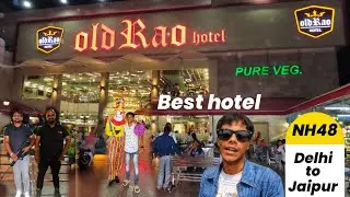 Best hotel NH48 | Old Rao hotel kapriwas | old rao hotel delhi jaipur highwayp | Old Rao veg hotel