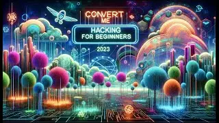 Hacking for beginners | Convert Me | Hacking 2023