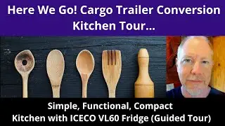 Cargo Trailer Conversion Walk-Through Part 2 - Kitchen Build and Tour