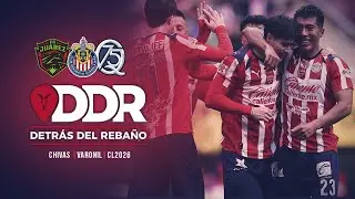 Chivas | Detrás del Rebaño | Juárez vs Chivas | J2 | Varonil | CL2026