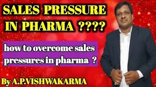 WHAT IS SALES PRESSURE IN PHARMA AND HOW TO HANDLE TO OVERCOME SALES PRESCRIBERS IN PHARMA JOB |