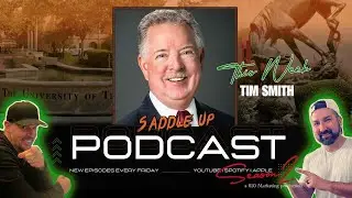 Tim Smith  | Saddle Up Podcast  - S2 E1