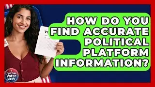 How Do You Find Accurate Political Platform Information? - First Time Voter Expert