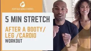 Stretch - 5 minutes -  Body and Mind Control