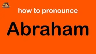 how to pronounce Abraham correctly