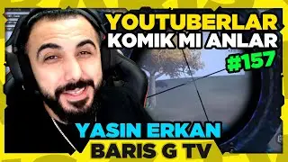 Barış G YASİN ERKAN YOUTUBERLAR KOMİK ANLAR #157 VİDEOSUNU İZLİYOR!