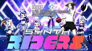 Synth Riders - League of Legends - 05 - MORE - K/DA (League of Legends)