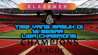 Klasemen liga champions terbaru dan 12 tim tang lolos di16 besar liga champions