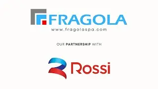 Fragola Spa - Rossi Spa: our partnership