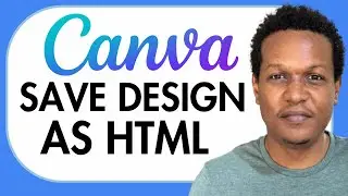 HOW TO SAVE CANVA DESIGN AS HTML