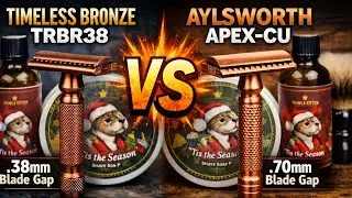 Сравнение Timeless Bronze TRBR38 и Aylsworth Apex-CU (зазор между лезвиями 0,38 против 0,70): сам...