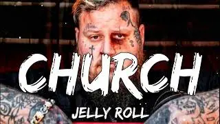 Jelly Roll - Church (Lyrics)