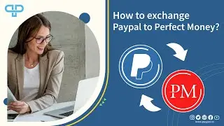 How to exchange PayPal to Perfect Money on PayPax? Step by Step Tutorial