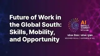 Future of Work in the Global South: Skills, Mobility, and Opportunity