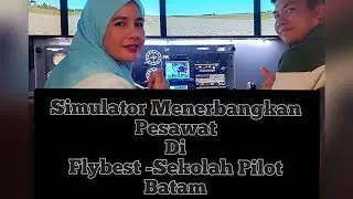 Nyobain Simulator Nerbangin Pesawat di Flybest Flight Academy Batam