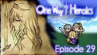 Zannrath Plays One Way Heroics - [Episode 29] A_certain_Queen