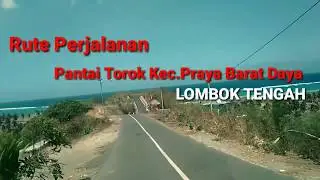 Rute Perjalanan Ke Pantai Torok Desa Montong Ajan Kec.Praya Barat Daya Kab.Lombok Tengah