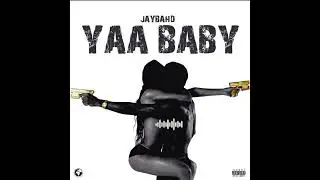 Jay Bahd - Yaa Baby