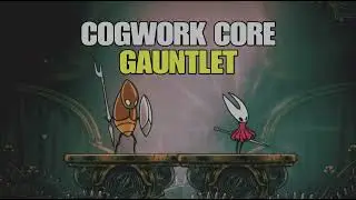 Hollow Knight: Silksong - Cogwork Core Gauntlet
