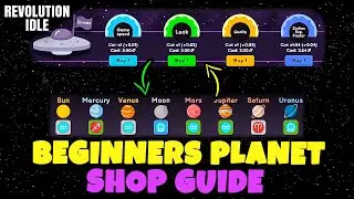 BEGINNERS PLANET SHOP GUIDE // REVOLUTION IDLE