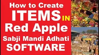How to Create Item in Red Apple Sabzi Mandi Adhati ERP Software Episode 4