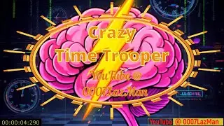 Title: CRAZY TIME TROOPER | Cartoon Electro Funk | A Glitch In The Matrix Anthem / Time-Warp Pop
