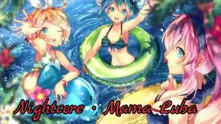 Nightcore • Mama Luba ( Serebro )