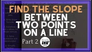 Find the Slope Between Two Points on a Line (Part 2)