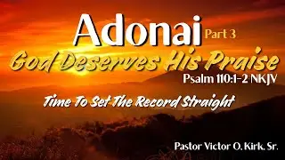 Sharon Bible Fellowship Sermon | Adonai   God Deserves His Praise  Time To Set The Record Straight