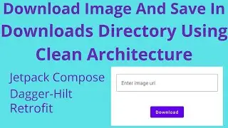 Download Image And Save In Downloads Directory || Clean Architecture In Android ||  Jetpack Compose