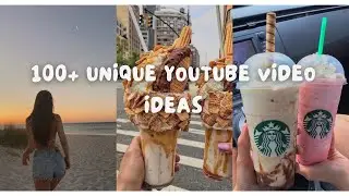100+ UNIQUE YOUTUBE VIDEO IDEAS THAT WILL BLOW UP YOUR CHANNEL 💗 | (7/30)