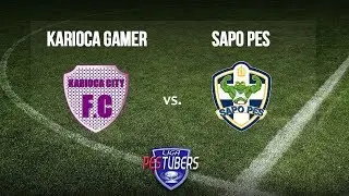 SELETIVA LIGA PESTUBERS 2018 - KARIOCA CITY X CANAL SAPO PES (RODADA 2)