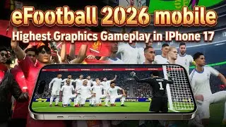 eFootball 2026 IPHONE 17 4K 60FPS Геймплей 🚨Открытие набора 📈