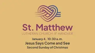 Second Sunday of Christmas, Sunday Worship at St. Matthew, Hanover, January 4, 2026