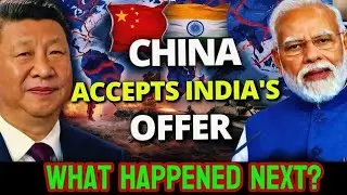China Accepts India’s Proposal — What Happens Next?