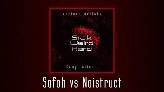 Safoh vs Noistruct - Abused Children Revenge [Sick Weird Hard - Compilation 1 | SWH002]