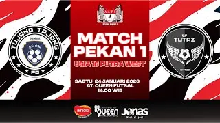AAFI REGIONAL BANDUNG 3 - PEKAN 1 - U-16 PUTRA WEST - TUJANG TAJONG VS SF TUTAZ - QUEEN FUTSAL