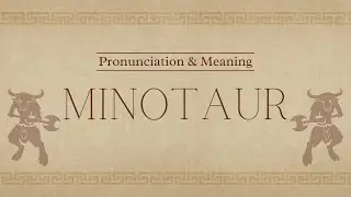 How to Pronounce: Minotaur | Pronunciation & Meaning (British English)