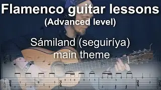 Flamenco guitar lessons - Advanced level -  S&aacute;miland (seguir&iacute;ya) main theme