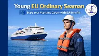 Young EU Ordinary Seaman – Start Your Maritime Career with EU Benefits 1491
