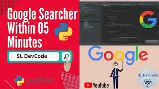 Python Tutorials & Projects 01 - How to create google searcher within 05 minutes using python