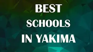 Best Schools around Yakima, United States